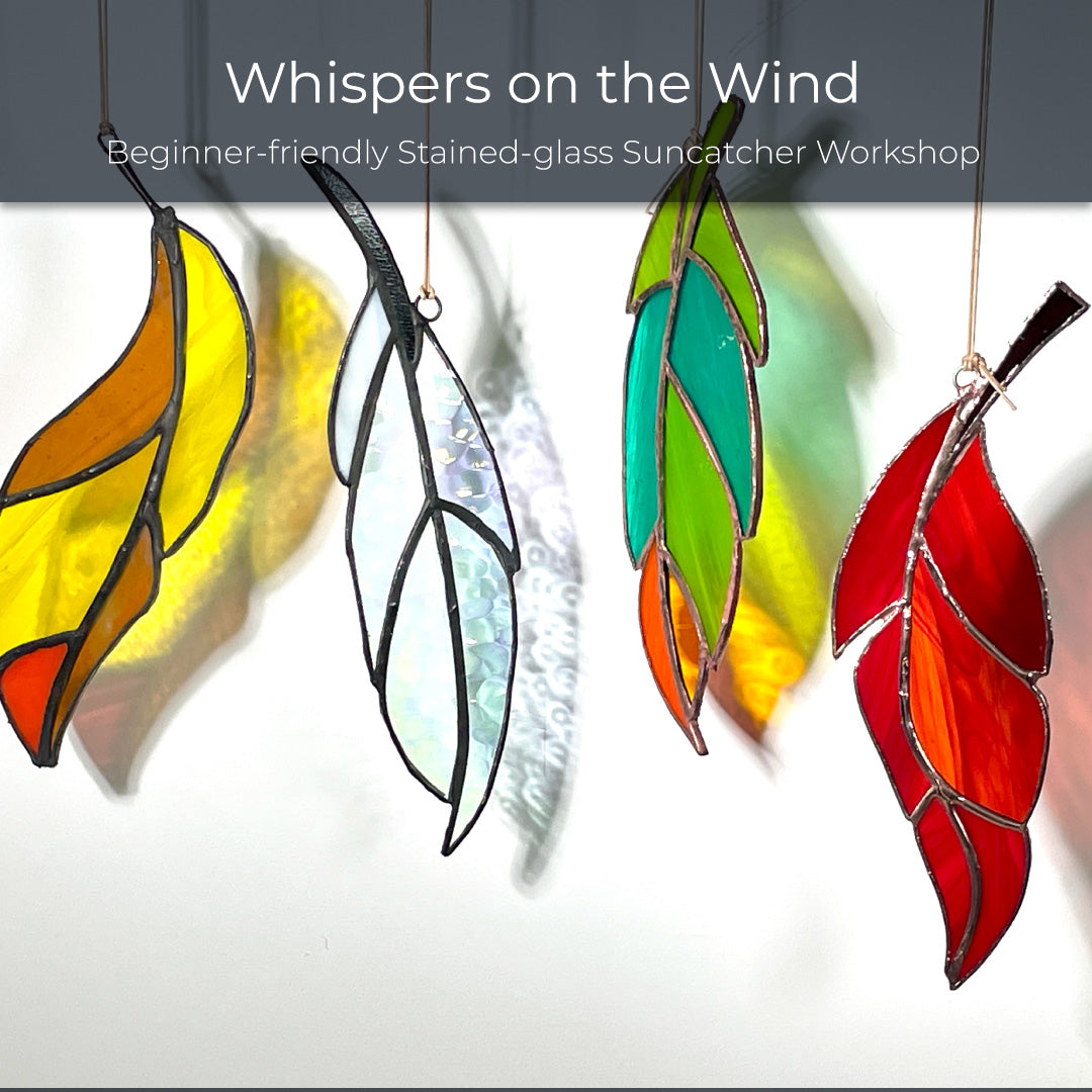 Whispers on the Wind — Stained Glass Workshop